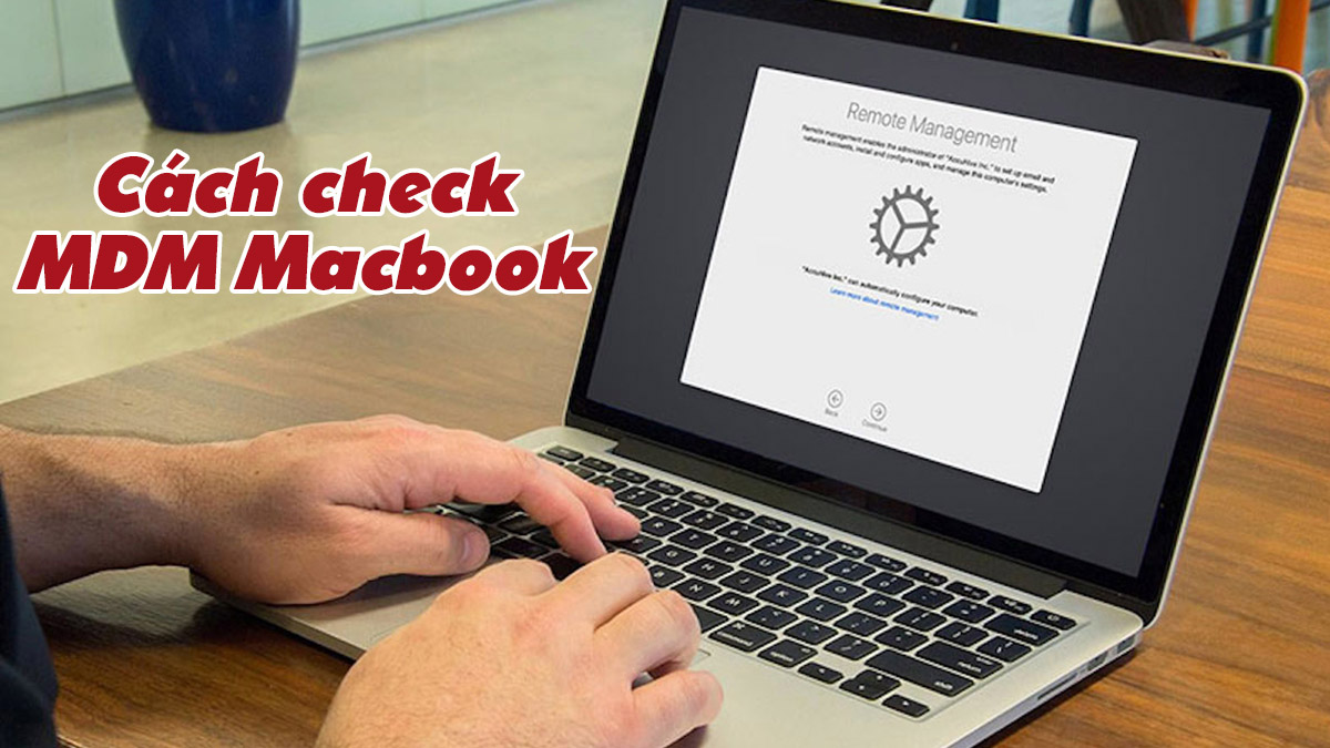 Cách check MDM Macbook